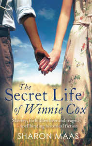 The Secret Life of Winnie Cox Sharon Maas Womens LIterary Fiction Slavery Forbidden Love Book Cover